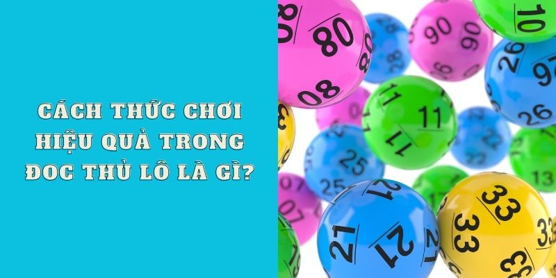 Cách thức chơi hiệu quả trong đoc thủ lô